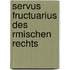 Servus Fructuarius Des Rmischen Rechts