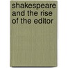 Shakespeare and the Rise of the Editor door Sonia Massai
