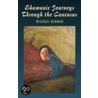 Shamanic Journeys Through the Caucasus by Michael Berman