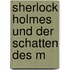 Sherlock Holmes und der Schatten des M