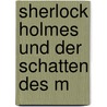 Sherlock Holmes und der Schatten des M door Pierre Veys
