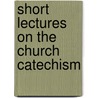 Short Lectures On The Church Catechism door Augustus Otway Fitzgerald