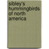 Sibley's Hummingbirds of North America door Onbekend