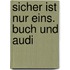 Sicher Ist Nur Eins. Buch Und Audi