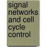 Signal Networks and Cell Cycle Control door J. Silvio Gutkind