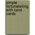 Simple Fortunetelling with Tarot Cards