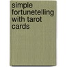 Simple Fortunetelling with Tarot Cards door Corrine Kenner