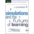 Simulations And The Future Of Learning
