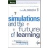 Simulations And The Future Of Learning by Clark Aldrich