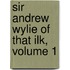 Sir Andrew Wylie Of That Ilk, Volume 1