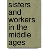 Sisters And Workers In The Middle Ages door Judith M. Bennett