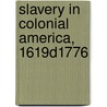Slavery in Colonial America, 1619d1776 door Betty Wood