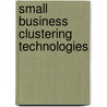 Small Business Clustering Technologies door Rob MacGregor