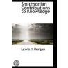 Smithsonian Contributions To Knowledge door Lewis H. Morgan
