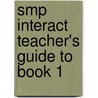 Smp Interact Teacher's Guide To Book 1 door School Mathematics Project