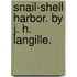 Snail-Shell Harbor. By J. H. Langille.