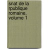 Snat de La Rpublique Romaine, Volume 1 door Pierre Gaspard Hubert Willems