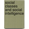 Social Classes And Social Intelligence door C. Margaret Hall