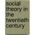 Social Theory In The Twentieth Century