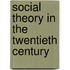 Social Theory In The Twentieth Century
