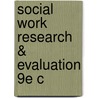 Social Work Research & Evaluation 9e C door Yvonne A. Unrau