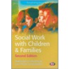Social Work with Children and Families by Steve O'Loughlin