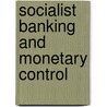 Socialist Banking And Monetary Control door T.M. Podolski