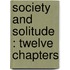 Society And Solitude : Twelve Chapters
