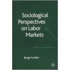 Sociological Perspective-Labor Markets