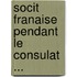 Socit Franaise Pendant Le Consulat ...