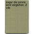 Sogar Die Sonne Wird Verglühen. 2 Cds