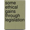 Some Ethical Gains Through Legislation door Florence Kelley