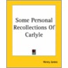 Some Personal Recollections Of Carlyle door James Henry James