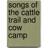 Songs Of The Cattle Trail And Cow Camp