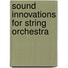 Sound Innovations for String Orchestra door Peter Boonshaft
