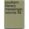 Southern Literary Messenger, Volume 28 door Onbekend