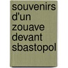 Souvenirs D'Un Zouave Devant Sbastopol by Felix Maynard