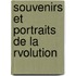 Souvenirs Et Portraits de La Rvolution