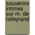 Souvenirs Intimes Sur M. de Talleyrand