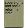 Sovereignty And Social Reform In India by Andrea Major
