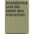 Sozialismus Und Die Seele Des Menschen
