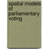 Spatial Models Of Parliamentary Voting door Keith T. Poole