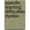 Specific Learning Difficulties Dyslexi door Onbekend