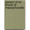 Speech of Mr. Lincoln of Massachusetts door Levi Lincoln