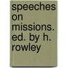 Speeches on Missions. Ed. by H. Rowley door Samuel Wilberforce