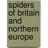 Spiders Of Britain And Northern Europe door Michael Roberts