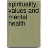 Spirituality, Values And Mental Health door Peter Gilbert