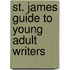 St. James Guide To Young Adult Writers