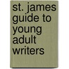 St. James Guide To Young Adult Writers by St James Press