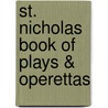St. Nicholas Book Of Plays & Operettas door Onbekend